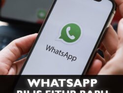 Sekarang Bisa Pakai Dua Nomor WhatsApp di Satu HP yang Baru Rilis
