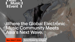 Asia Music Event Debuts in Hong Kong, Putting Asia’s Electronic Music Industry on the Global Stage